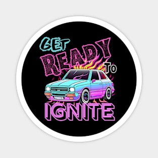 Get Ready To Ignite Magnet